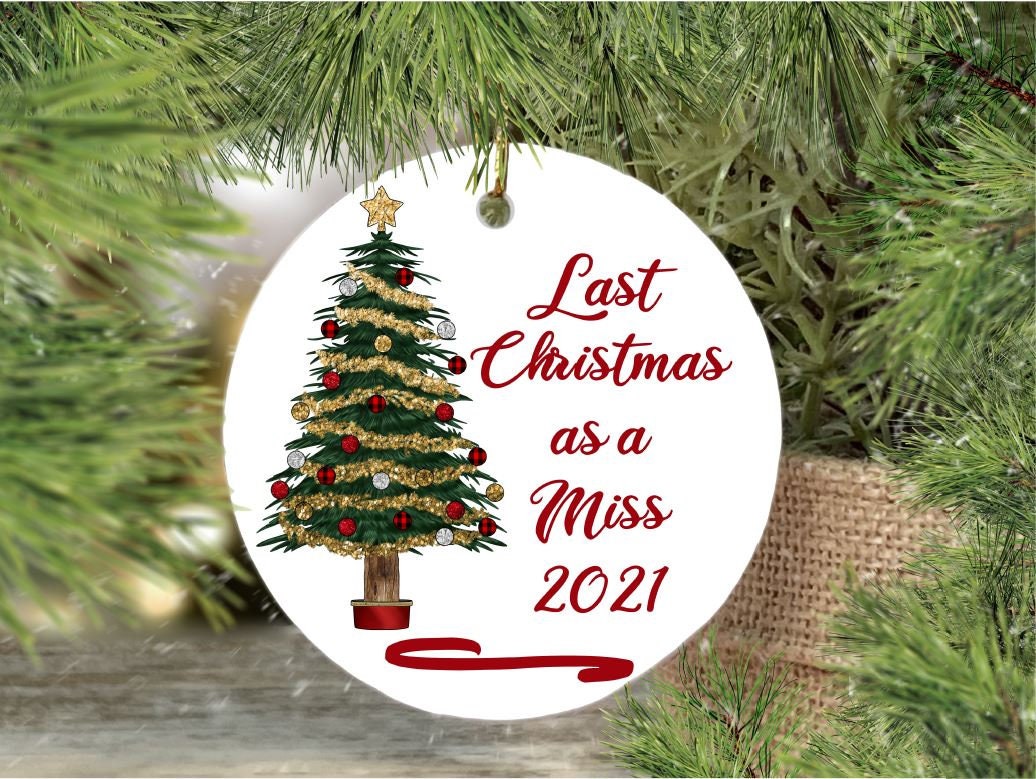 Last Christmas as Miss, Soon to be married Ornament, personalised ceramic bauble